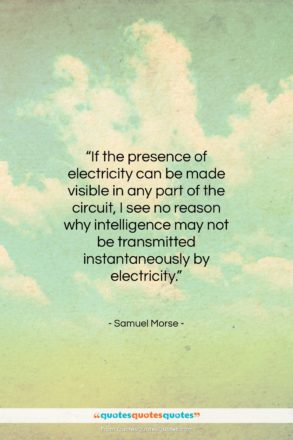 Samuel Morse quote: “If the presence of electricity can be…”- at QuotesQuotesQuotes.com