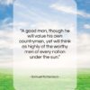 Samuel Richardson quote: “A good man, though he will value…”- at QuotesQuotesQuotes.com
