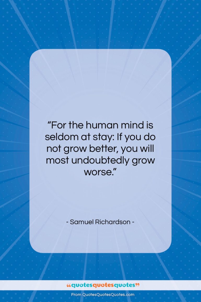 Samuel Richardson quote: “For the human mind is seldom at…”- at QuotesQuotesQuotes.com