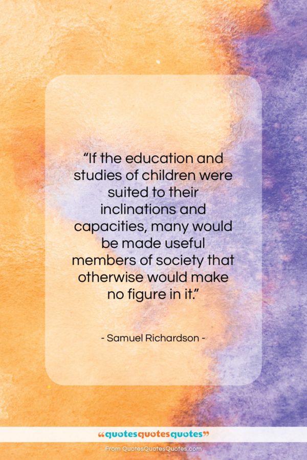 Samuel Richardson quote: “If the education and studies of children…”- at QuotesQuotesQuotes.com