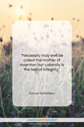 Samuel Richardson quote: “Necessity may well be called the mother…”- at QuotesQuotesQuotes.com