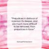 Samuel Richardson quote: “Prejudices in disfavor of a person fix…”- at QuotesQuotesQuotes.com