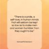 Samuel Richardson quote: “There is a pride, a self-love, in…”- at QuotesQuotesQuotes.com