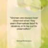 Samuel Richardson quote: “Women are always most observed when they…”- at QuotesQuotesQuotes.com