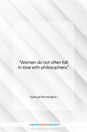 Samuel Richardson quote: “Women do not often fall in love…”- at QuotesQuotesQuotes.com