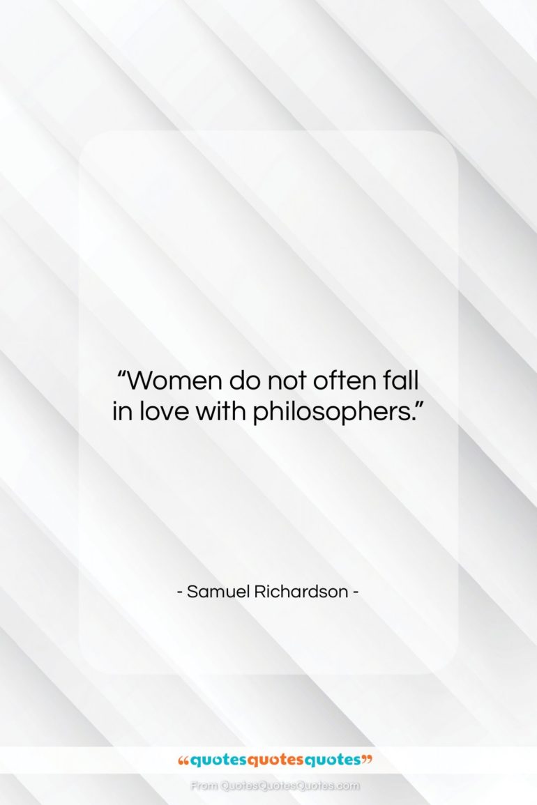 Samuel Richardson quote: “Women do not often fall in love…”- at QuotesQuotesQuotes.com