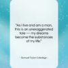 Samuel Taylor Coleridge quote: “As I live and am a man,…”- at QuotesQuotesQuotes.com