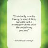 Samuel Taylor Coleridge quote: “Christianity is not a theory or speculation…”- at QuotesQuotesQuotes.com