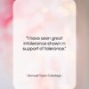Samuel Taylor Coleridge quote: “I have seen great intolerance shown in…”- at QuotesQuotesQuotes.com