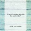 Samuel Taylor Coleridge quote: “Poetry: the best words in the best…”- at QuotesQuotesQuotes.com
