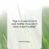 Satchel Paige quote: “Age is a case of mind over…”- at QuotesQuotesQuotes.com