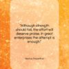 Sextus Propertius quote: “Although strength should fail, the effort will…”- at QuotesQuotesQuotes.com