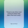 Sigmund Freud quote: “Dreams are often most profound when they…”- at QuotesQuotesQuotes.com