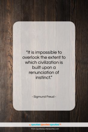 Sigmund Freud quote: “It is impossible to overlook the extent…”- at QuotesQuotesQuotes.com