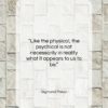 Sigmund Freud quote: “Like the physical, the psychical is not…”- at QuotesQuotesQuotes.com