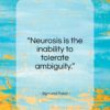 Sigmund Freud quote: “Neurosis is the inability to tolerate ambiguity…”- at QuotesQuotesQuotes.com