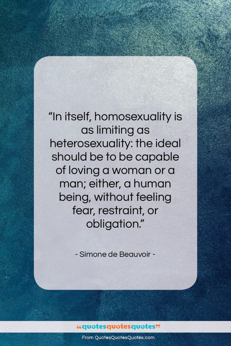 Simone de Beauvoir quote: “In itself, homosexuality is as limiting as…”- at QuotesQuotesQuotes.com