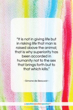 Simone de Beauvoir quote: “It is not in giving life but…”- at QuotesQuotesQuotes.com