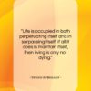 Simone de Beauvoir quote: “Life is occupied in both perpetuating itself…”- at QuotesQuotesQuotes.com