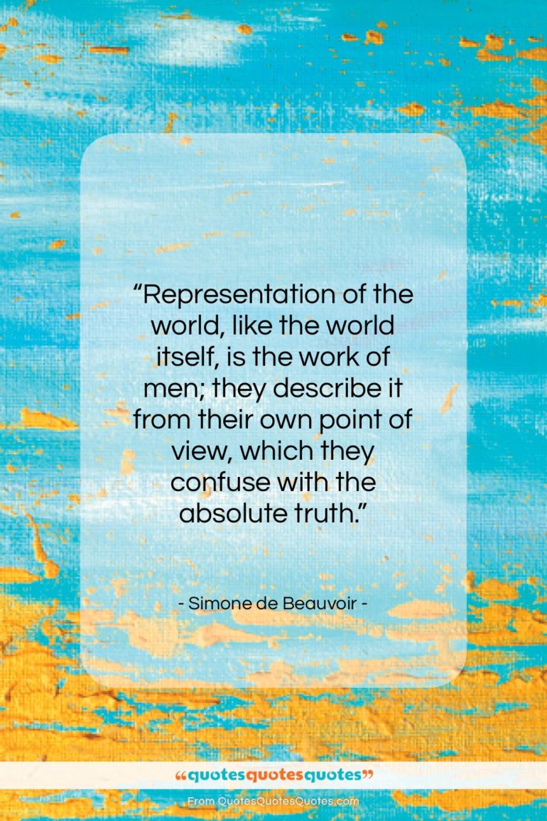 Simone de Beauvoir quote: “Representation of the world, like the world…”- at QuotesQuotesQuotes.com