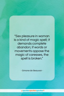 Simone de Beauvoir quote: “Sex pleasure in woman is a kind…”- at QuotesQuotesQuotes.com