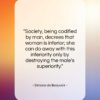 Simone de Beauvoir quote: “Society, being codified by man, decrees that…”- at QuotesQuotesQuotes.com