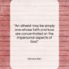 Simone Weil quote: “An atheist may be simply one whose…”- at QuotesQuotesQuotes.com