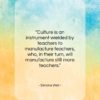 Simone Weil quote: “Culture is an instrument wielded by teachers…”- at QuotesQuotesQuotes.com