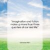 Simone Weil quote: “Imagination and fiction make up more than…”- at QuotesQuotesQuotes.com