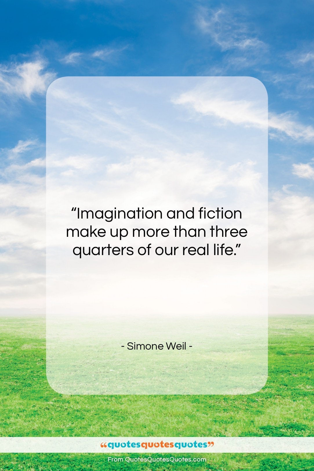 Simone Weil quote: “Imagination and fiction make up more than…”- at QuotesQuotesQuotes.com
