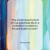 Simone Weil quote: “The contemporary form of true greatness lies…”- at QuotesQuotesQuotes.com