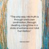 Simone Weil quote: “The only way into truth is through…”- at QuotesQuotesQuotes.com