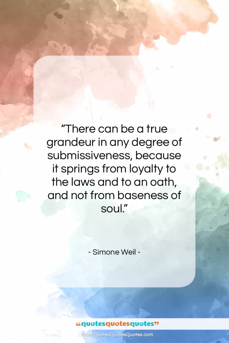 Simone Weil quote: “There can be a true grandeur in…”- at QuotesQuotesQuotes.com
