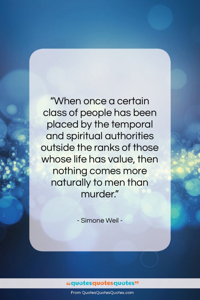 Simone Weil quote: “When once a certain class of people…”- at QuotesQuotesQuotes.com