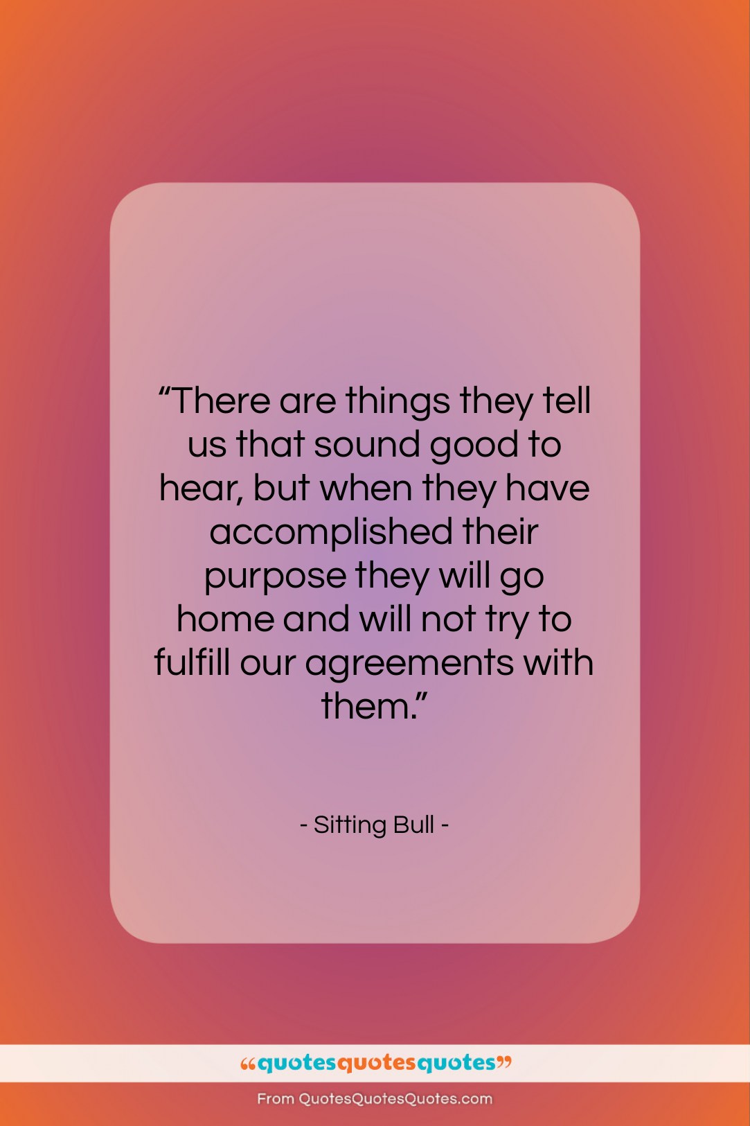 Sitting Bull quote: “There are things they tell us that…”- at QuotesQuotesQuotes.com