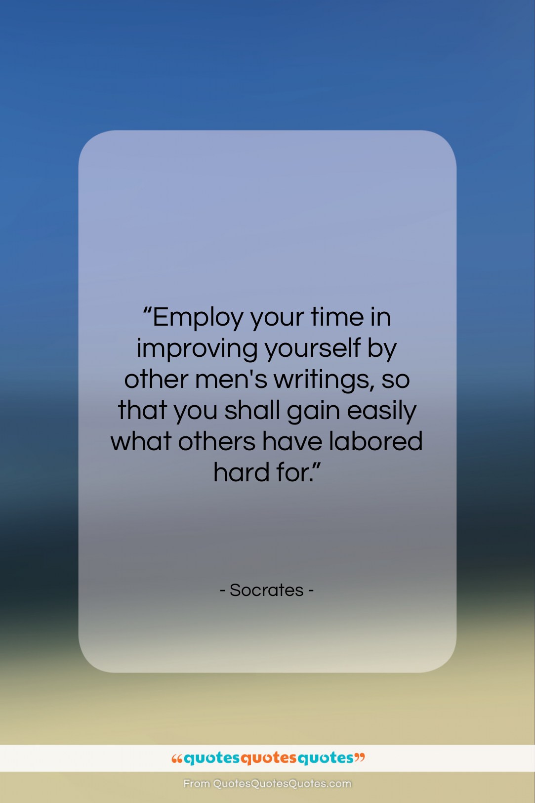 Socrates quote: “Employ your time in improving yourself by…”- at QuotesQuotesQuotes.com