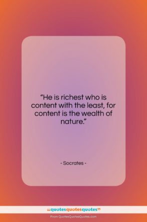 Socrates quote: “He is richest who is content with…”- at QuotesQuotesQuotes.com