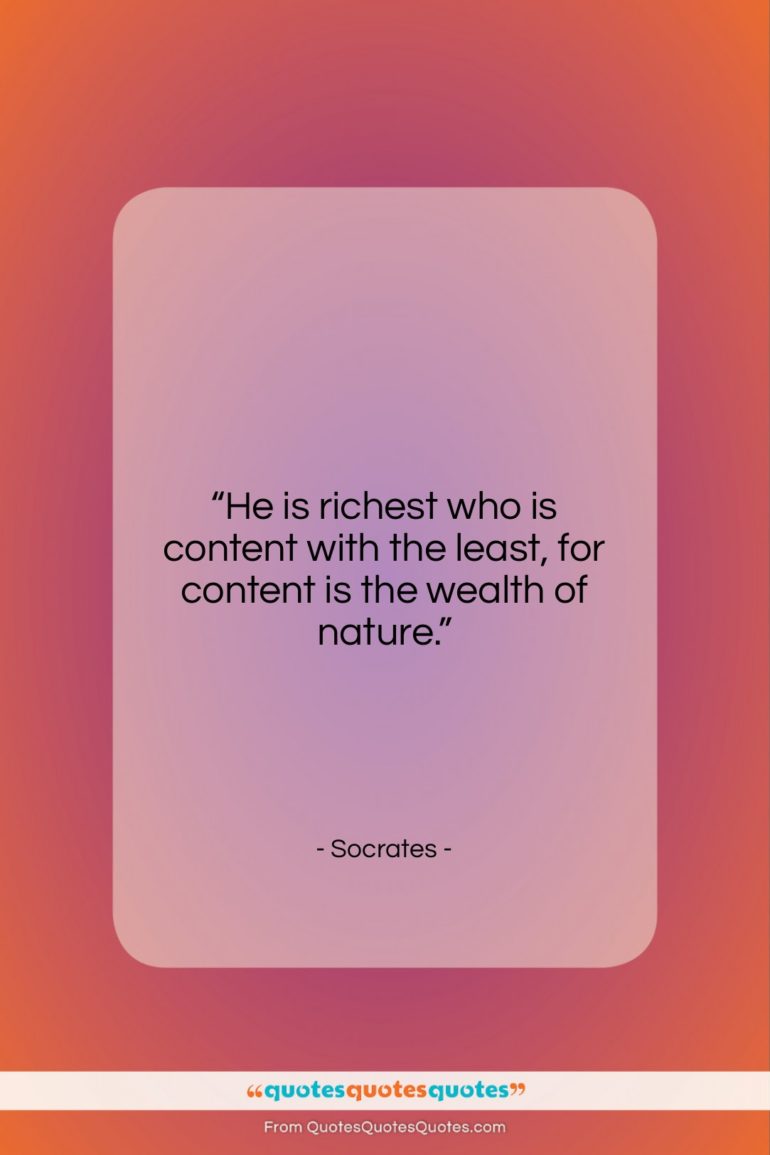 Socrates quote: “He is richest who is content with…”- at QuotesQuotesQuotes.com