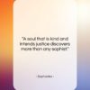 Sophocles quote: “A soul that is kind and intends…”- at QuotesQuotesQuotes.com