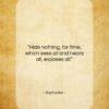 Sophocles quote: “Hide nothing, for time, which sees all…”- at QuotesQuotesQuotes.com