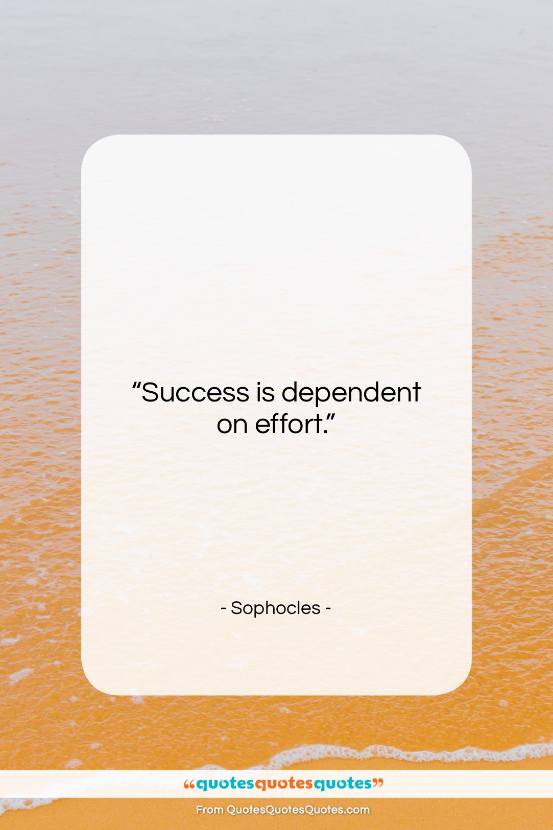 Sophocles quote: “Success is dependent on effort….”- at QuotesQuotesQuotes.com