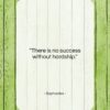 Sophocles quote: “There is no success without hardship….”- at QuotesQuotesQuotes.com