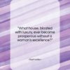 Sophocles quote: “What house, bloated with luxury, ever became…”- at QuotesQuotesQuotes.com