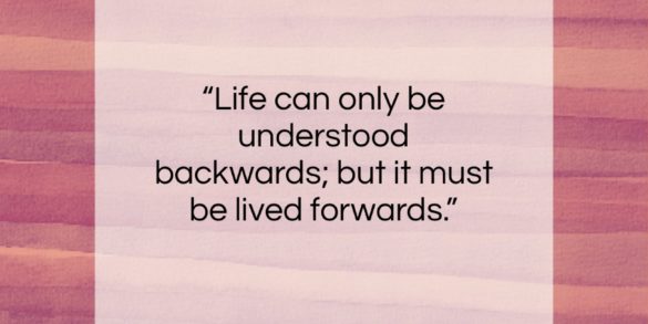Soren Kierkegaard quote: “Life can only be understood backwards; but…” Soren Kierkegaard quote: “Life can only be understood backwards; but…”- at QuotesQuotesQuotes.com