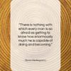 Soren Kierkegaard quote: “There is nothing with which every man…”- at QuotesQuotesQuotes.com