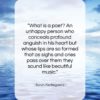 Soren Kierkegaard quote: “What is a poet? An unhappy person…”- at QuotesQuotesQuotes.com