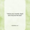 Stanislaw Lec quote: “Value your words. Each one may be…”- at QuotesQuotesQuotes.com