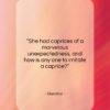 Stendhal quote: “She had caprices of a marvelous unexpectedness,…”- at QuotesQuotesQuotes.com