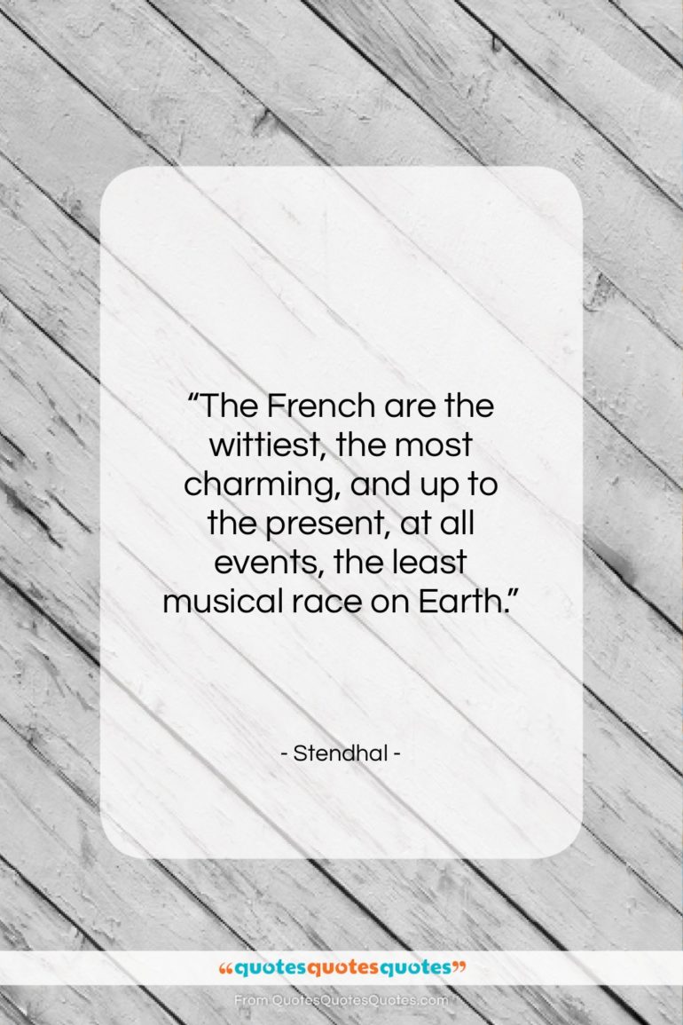 Stendhal quote: “The French are the wittiest, the most…”- at QuotesQuotesQuotes.com