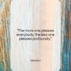 Stendhal quote: “The more one pleases everybody, the less…”- at QuotesQuotesQuotes.com